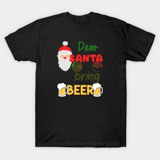 Christmas Santa Bring Beer lovers T-Shirt